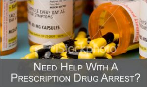 Need Help With A Prescription Drug Arrest?